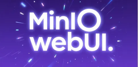 MinIO Community Edition's 'Self-Mutilation': Web Management Features Slashed, Community Trust at Risk